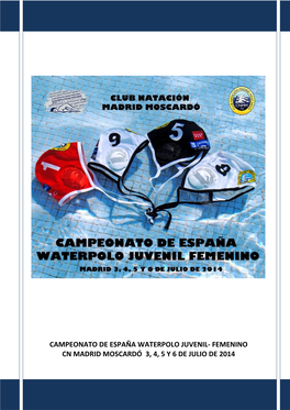 Campeonato De España Waterpolo Juvenil- Femenino Cn Madrid Moscardó 3, 4, 5 Y 6 De Julio De 2014