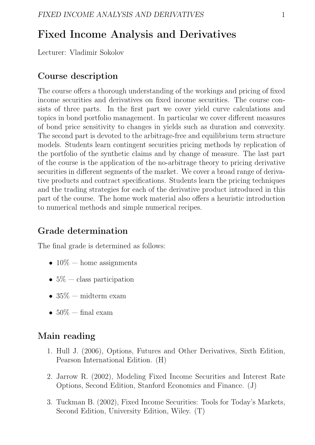 FIXED INCOME ANALYSIS and DERIVATIVES 1 Fixed Income Analysis and Derivatives