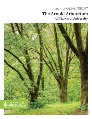 2019 ANNUAL REPORT the Arnold Arboretum of Harvard University Erik Gehring About Us