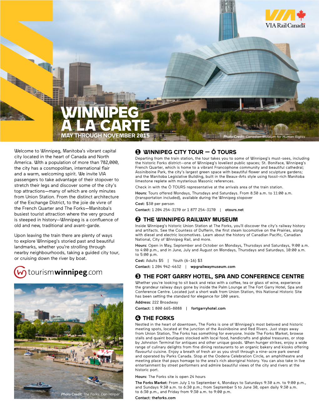 WINNIPEG À LA CARTE MAY THROUGH NOVEMBER 2015 Photo Credit: Canadian Museum for Human Rights