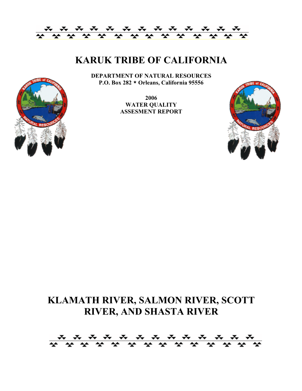 Karuk Tribe of California Klamath River, Salmon River, Scott River & Shasta River Water Quality Assesment Report June - October 2006