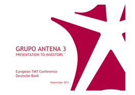 Grupo Antena 3 Presentation to Investors