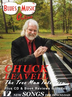 CHUCK LEAVELL the Tree Man Interview Plus CD & Book Reviews Included 12 NEW SONGS for DOWNLOAD the Wildroots Are Back!