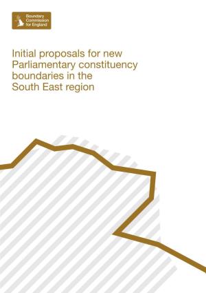 Initial Proposals for New Parliamentary Constituency Boundaries in the South East Region Contents