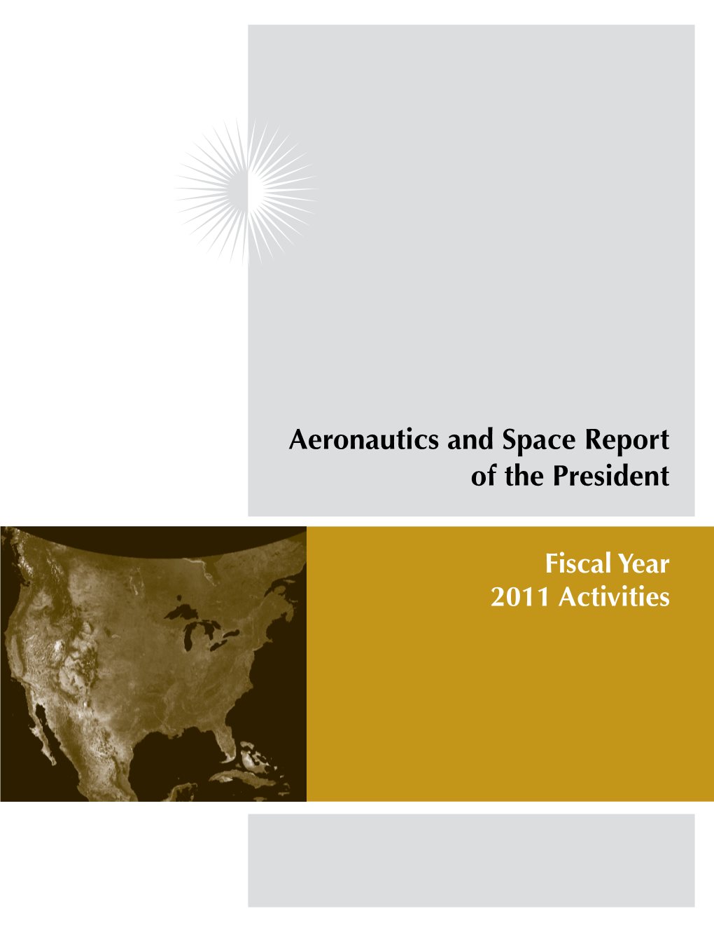 Aeronautics and Space Report of the President: Fiscal Year 2011 Activities