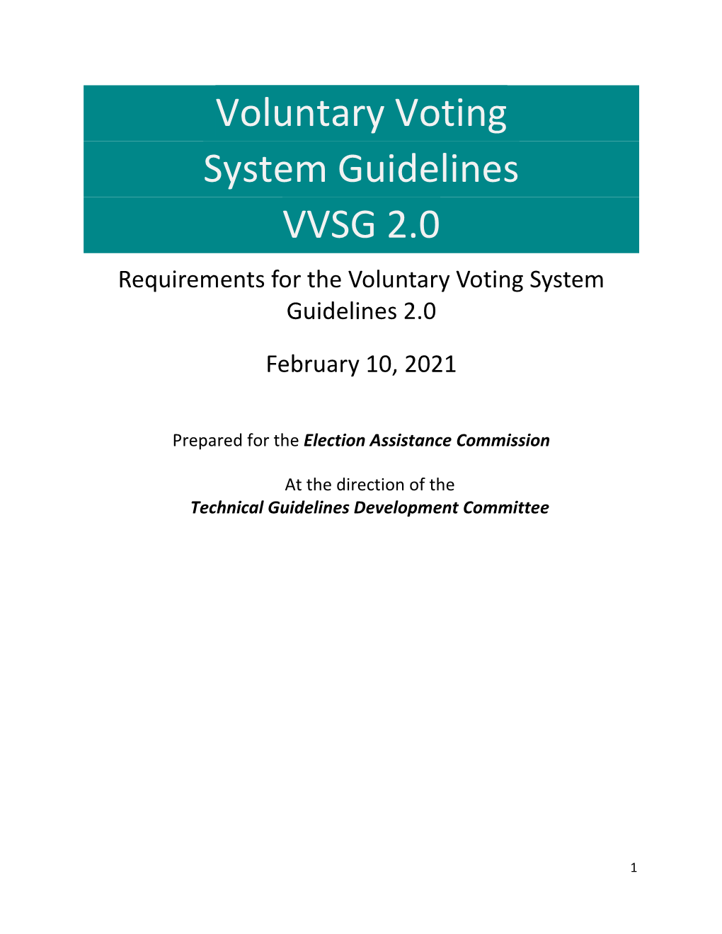 Voluntary Voting System Guidelines VVSG 2.0 Requirements for the Voluntary Voting System Guidelines 2.0