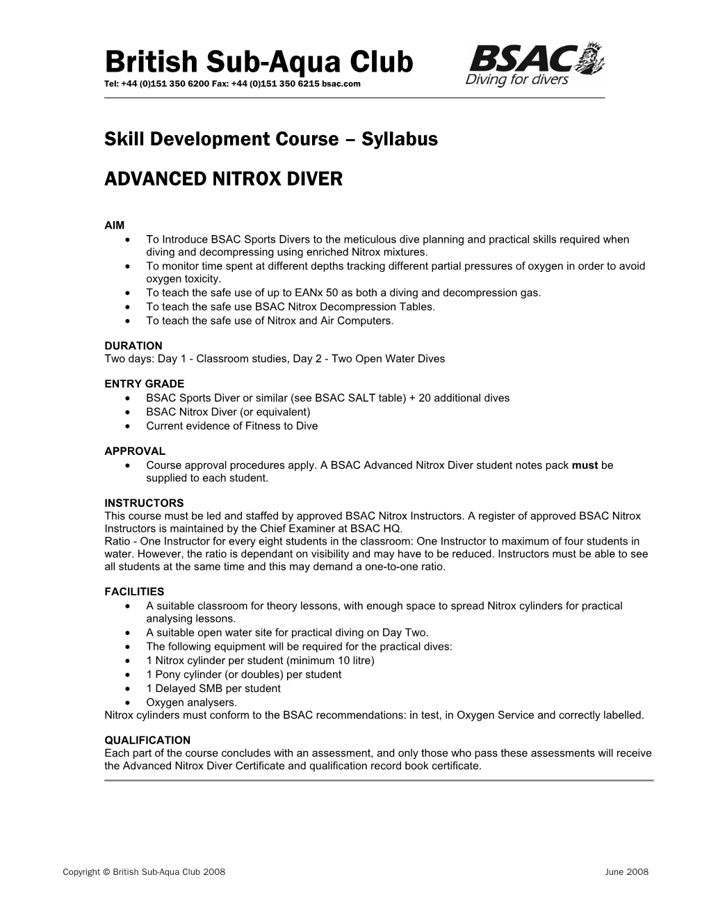 British Sub-Aqua Club Tel: +44 (0)151 350 6200 Fax: +44 (0)151 350 6215 Bsac.Com