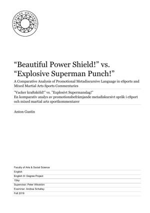 “Beautiful Power Shield!” Vs. “Explosive Superman Punch!”