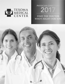 PHYSICIAN DIRECTORY 2017 Find the Doctor Who’S Right for You at TMC, We Are Proud to Be a MISSION STATEMENT Top-Performing Healthcare Provider