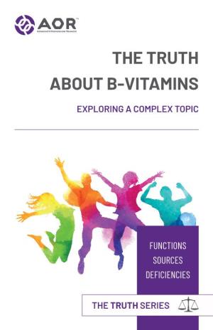 The Truth About B-Vitamins