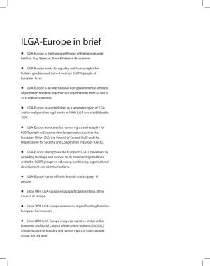 ILGA-Europe in Brief L ILGA-Europe Is the European Region of the International Lesbian, Gay, Bisexual, Trans & Intersex Association