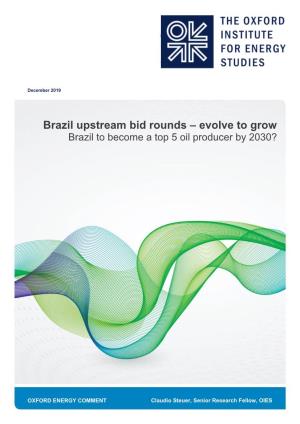 Brazil Upstream Bid Rounds – Evolve to Grow Brazil to Become a Top 5 Oil Producer by 2030?