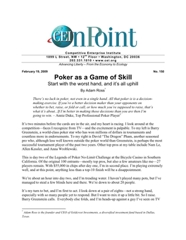 Poker As a Game of Skill Start with the Worst Hand, and It’S All Uphill by Adam Ross *