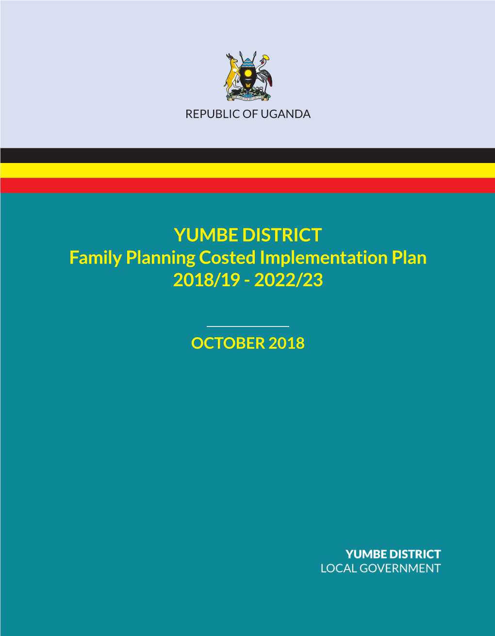 YUMBE DISTRICT Family Planning Costed Implementation Plan 2018/19 - 2022/23
