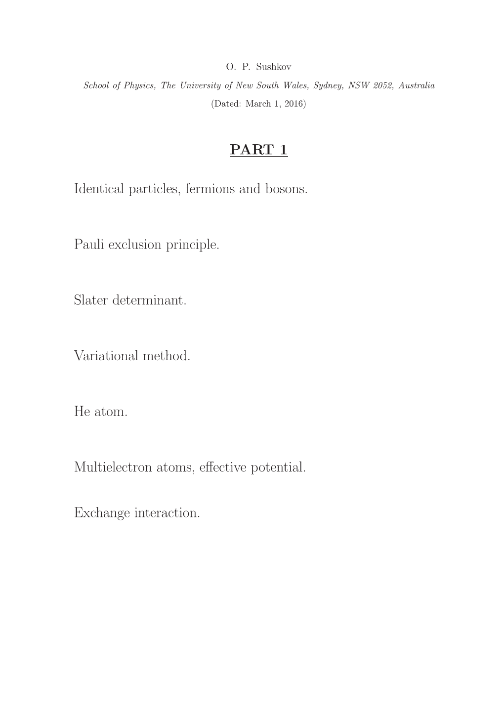 PART 1 Identical Particles, Fermions and Bosons. Pauli Exclusion