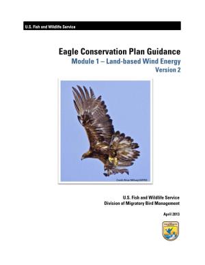 Eagle Conservation Plan Guidance Module 1 — Land-Based Wind Energy