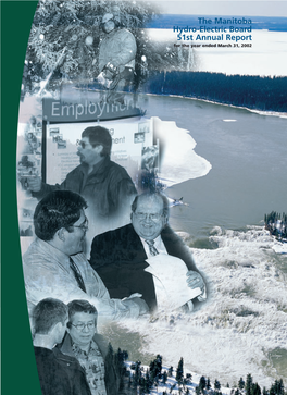 The Manitoba Hydro-Electric Board 51St Annual Report for the Year Ended March 31, 2002 Contents