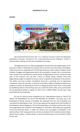 MUNICIPALITY of UPI HISTORY Upi Was Derived from the Term “Ufi”. It Is a “Teduray” Name for a Certain Tree That Grows Ab
