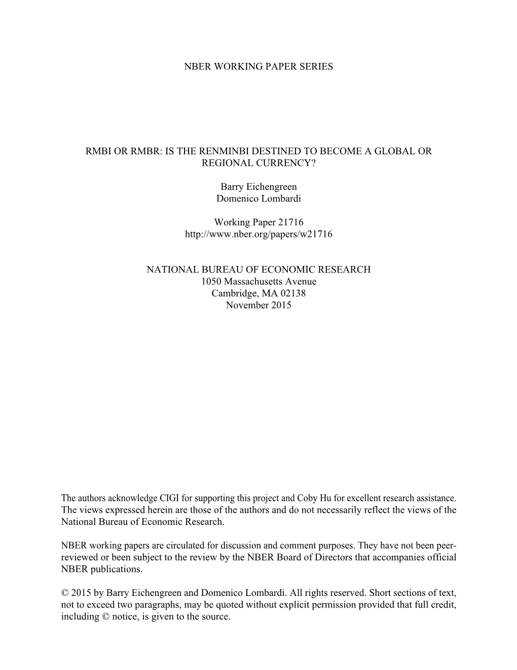 NBER WORKING PAPER SERIES RMBI OR RMBR: IS the RENMINBI DESTINED to BECOME a GLOBAL OR REGIONAL CURRENCY? Barry Eichengreen Dome