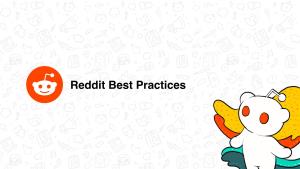 Reddit Best Practices