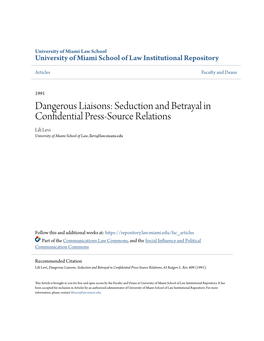 Dangerous Liaisons: Seduction and Betrayal in Confidential Press-Source Relations Lili Levi University of Miami School of Law, Llevi@Law.Miami.Edu