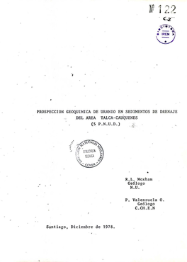 PROSPECCION GEOQUIMICA DE URANIO EN SEDIMENTOS DE DRENAJE .DEL AREA TALCA-CAUQUENES Santiago, Diciembre De 1978. R.L. Moxham Ge