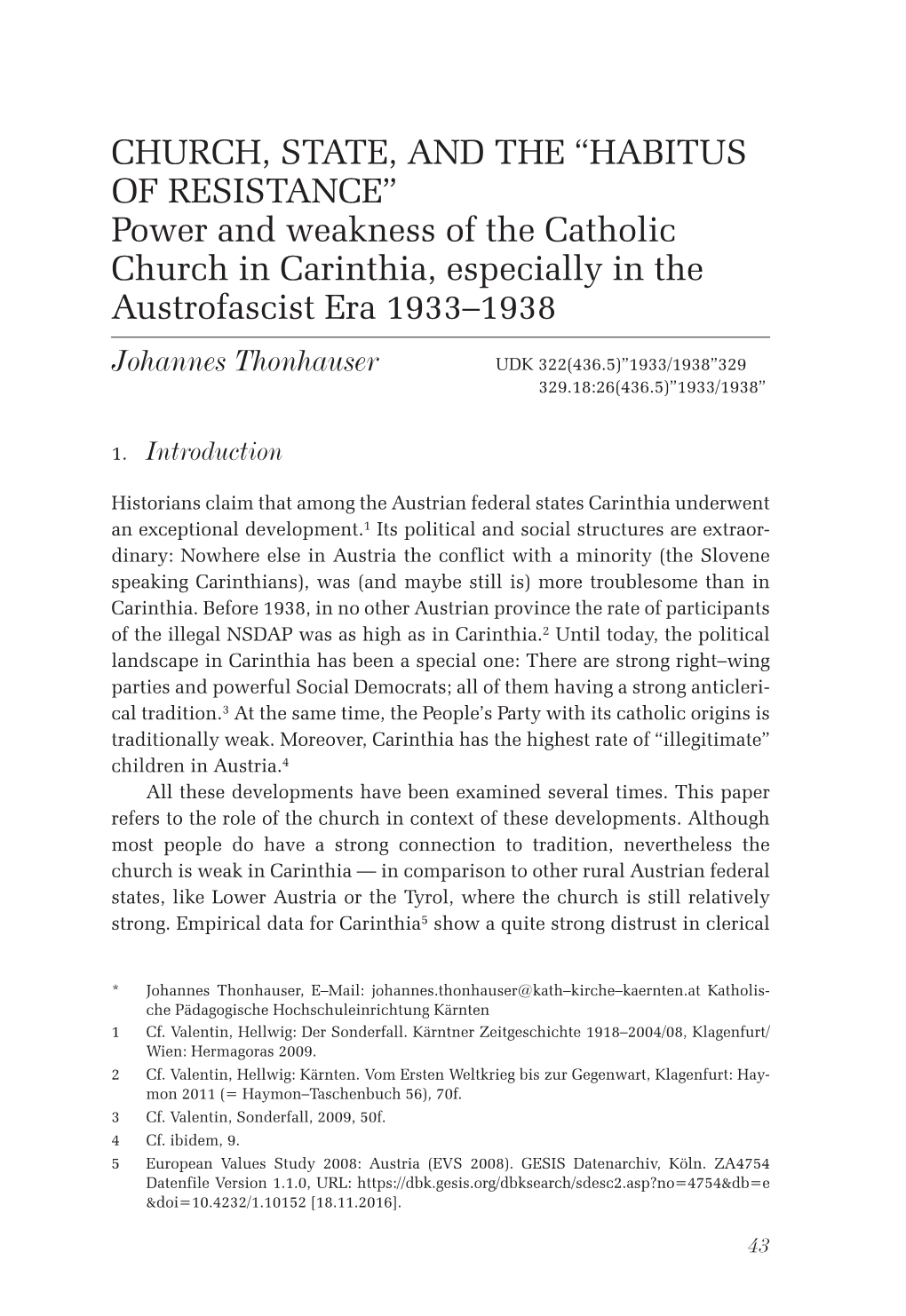 CHURCH, STATE, and the “HABITUS of RESISTANCE” Power and Weakness of the Catholic Church in Carinthia, Especially in the Austrofascist Era 1933–1938