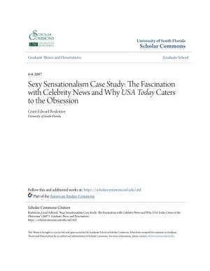 Sexy Sensationalism Case Study: the Af Scination with Celebrity News and Why USA Today Caters to the Obsession Grant Edward Boxleitner University of South Florida