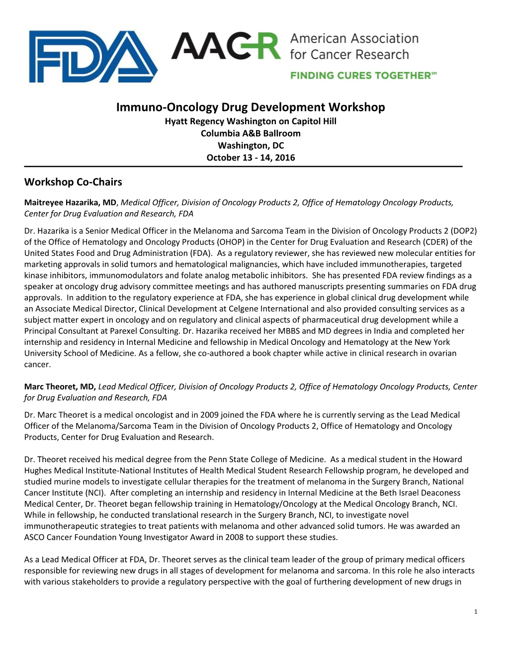 Immuno-Oncology Drug Development Workshop Hyatt Regency Washington on Capitol Hill Columbia A&B Ballroom Washington, DC October 13 - 14, 2016