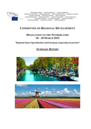 SUMMARY REPORT the Committee on Regional Development Organised a Delegation Visit to the Netherlands Which Took Place from 18Th to 20Th March 2015