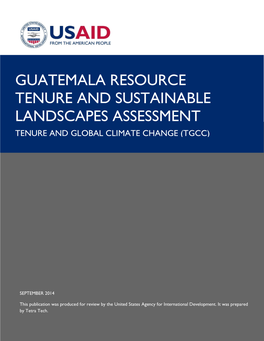 Guatemala Resource Tenure and Sustainable Landscapes Assessment Tenure and Global Climate Change (Tgcc)