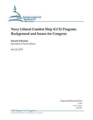 Navy Littoral Combat Ship (LCS) Program: Background and Issues for Congress