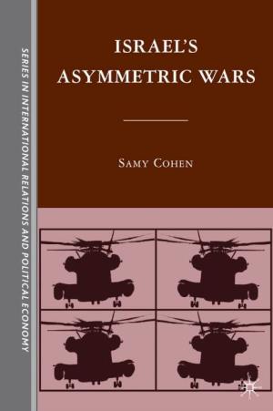 Israel's Asymmetric Wars / Samy Cohen ; Translated from the French by Cynthia Schoch
