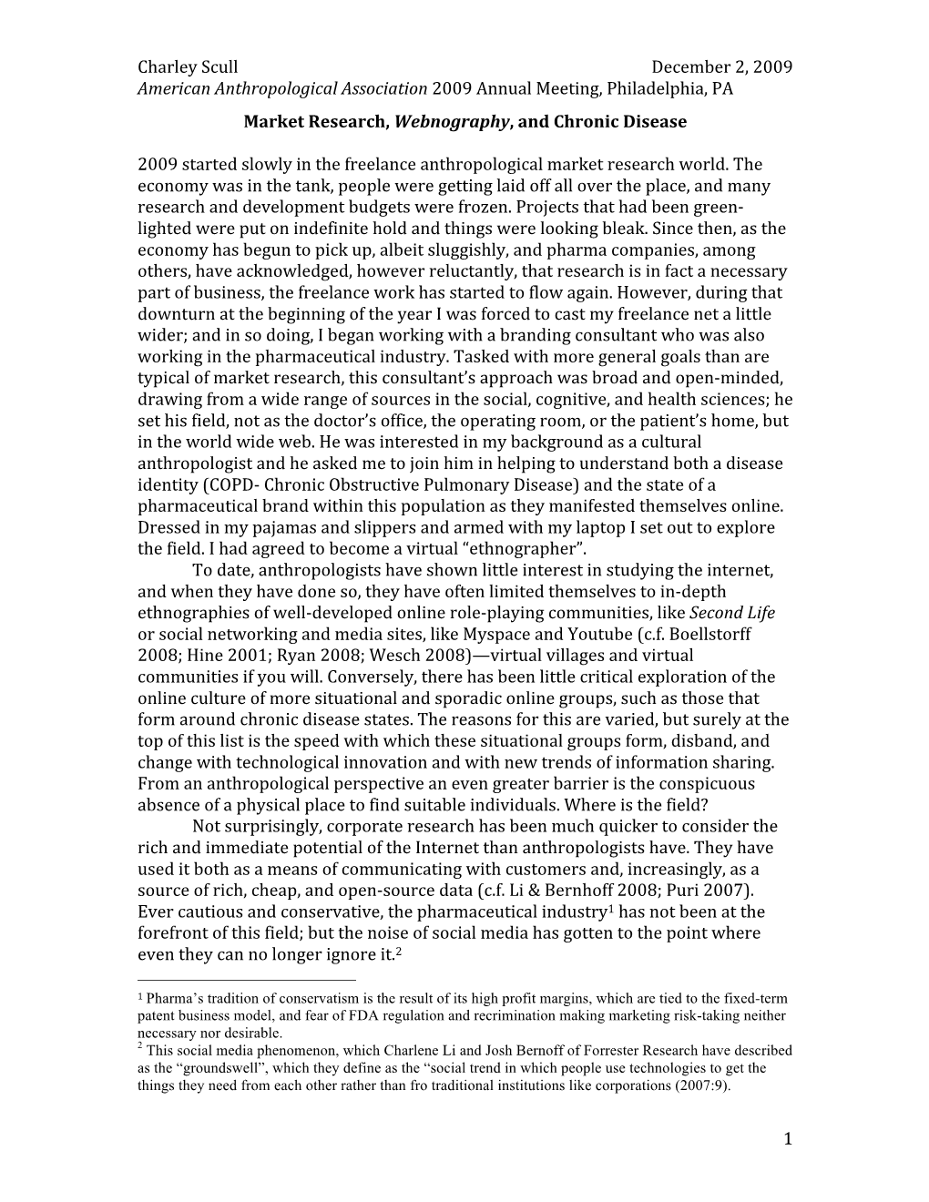Charley Scull December 2, 2009 American Anthropological Association 2009 Annual Meeting, Philadelphia, PA Market Research, Webnography, and Chronic Disease