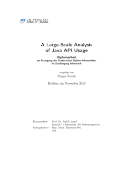 A Large-Scale Analysis of Java API Usage Diplomarbeit Zur Erlangung Des Grades Eines Diplom-Informatikers Im Studiengang Informatik