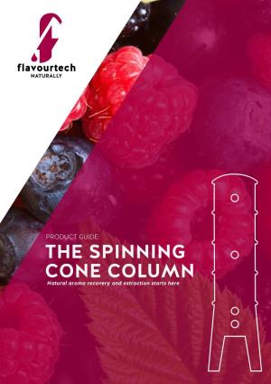 THE SPINNING CONE COLUMN Natural Aroma Recovery and Extraction Starts Here