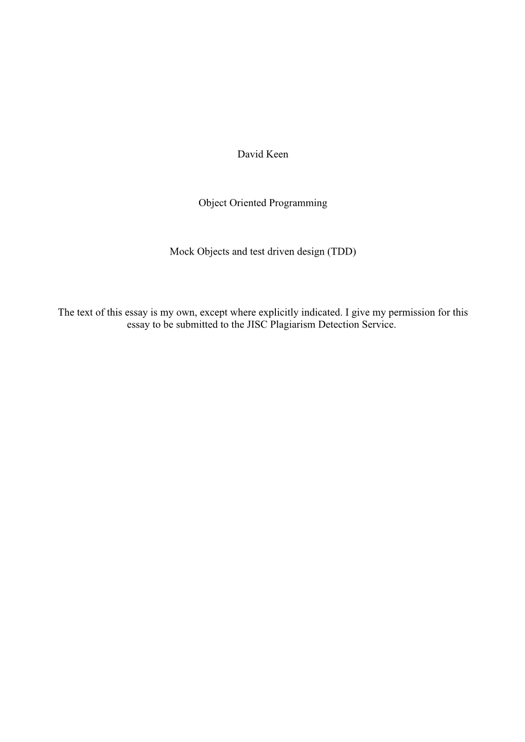 David Keen Object Oriented Programming Mock Objects and Test Driven Design (TDD) the Text of This Essay Is My Own, Except Where