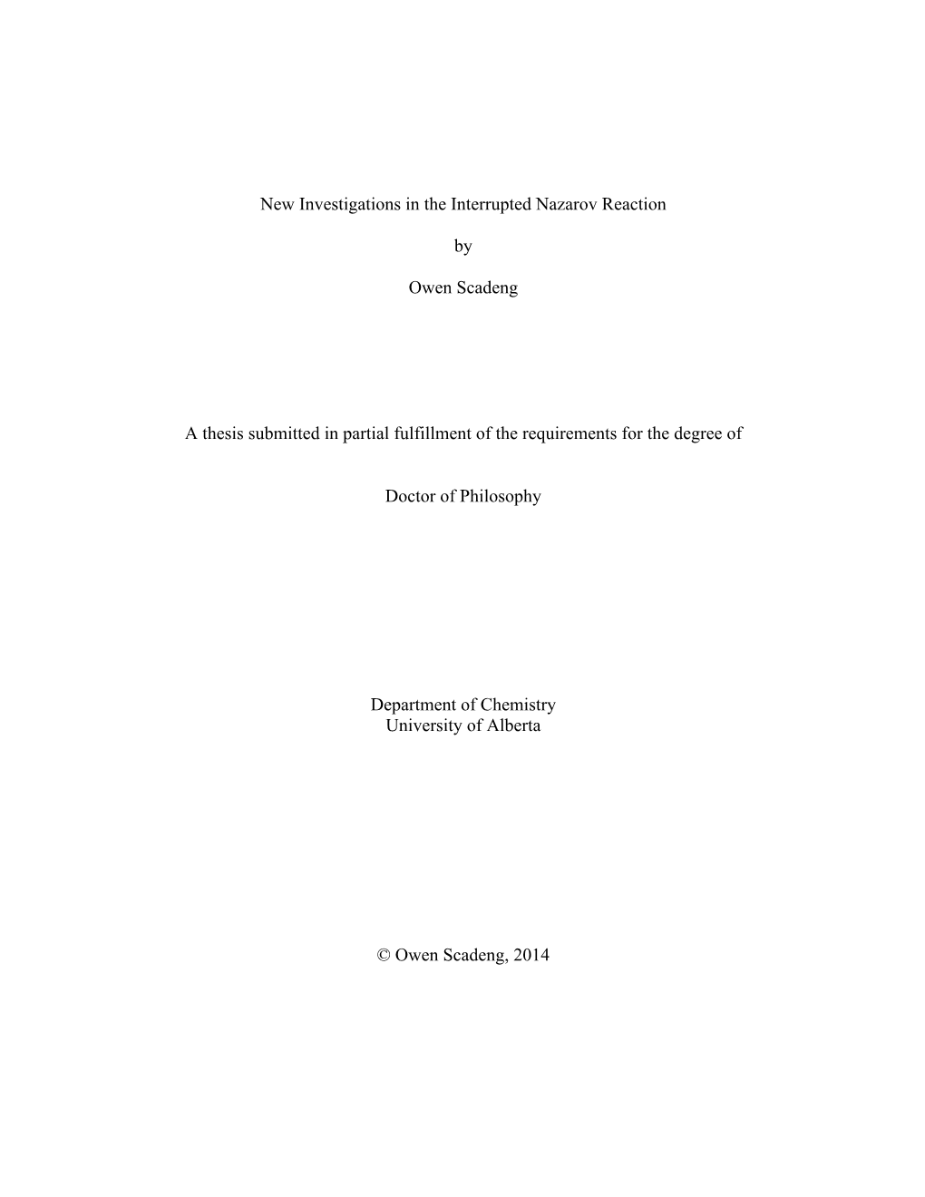 New Investigations in the Interrupted Nazarov Reaction by Owen Scadeng a Thesis Submitted in Partial Fulfillment of the Requirem