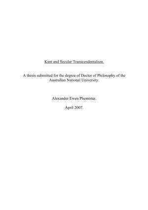 Kant and Secular Transcendentalism. a Thesis Submitted for the Degree Of