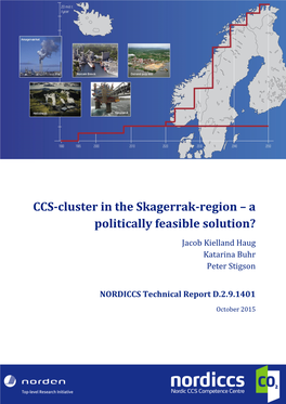 CCS-Cluster in the Skagerrak-Region – a Politically Feasible Solution? Jacob Kielland Haug Katarina Buhr Peter Stigson