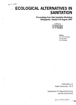 •ECOLOGICAL ALTERNATIVES in SANITATION Proceedings from Sida Sanitation Workshop Balingsholm, Sweden 6-9 August 1997