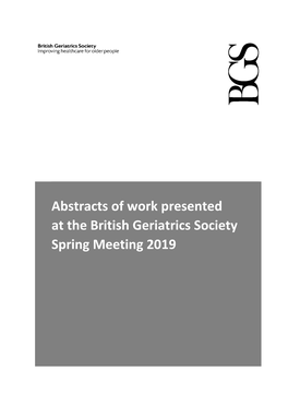 Abstracts of Work Presented at the British Geriatrics Society Spring Meeting 2019 BGS Spring Meeting 2019, Cardiff, 10-12 April
