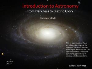 Introduction to Astronomy from Darkness to Blazing Glory