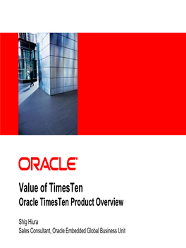Value of Timesten Oracle Timesten Product Overview