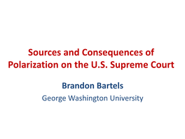 Sources and Consequences of Polarization on the U.S. Supreme Court
