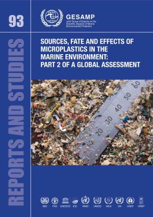 SOURCES, FATE and EFFECTS of MICROPLASTICS in the MARINE ENVIRONMENT: PART 2 of a GLOBAL ASSESSMENT Science for Sustainable Oceans