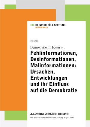 Fehlinformationen, Desinformationen, Malinformationen: Ursachen, Entwicklungen Und Ihr Einfluss Auf Die Demokratie