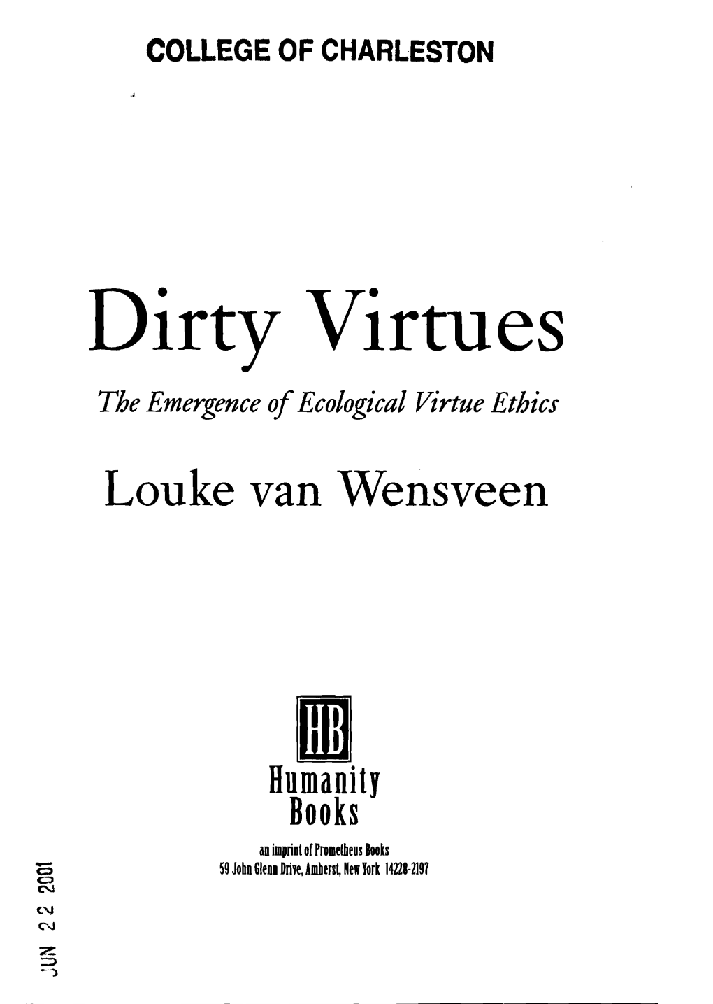 Dirty Virtues the Emergence of Ecological Virtue Ethics