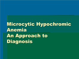 Microcytic Hypochromic Anemia an Approach to Diagnosis