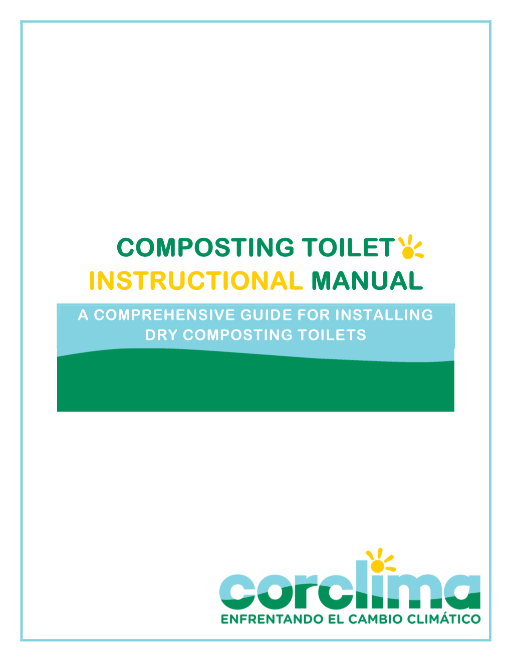 Composting Toilet Instructional Manual a Comprehensive Guide for Installing Dry Composting Toilets